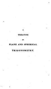 Cover of: treatise on plane and spherical trigonometry: with their most useful practical applications.