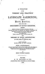 Cover of: A treatise on the theory and practice of landscape gardening, adapted to North America: with a view to the improvement of country residences ... with remarks on rural architecture.
