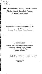 Cover of: The attitude of the Catholic church towards withcraft and the allied practices of sorcery and magic