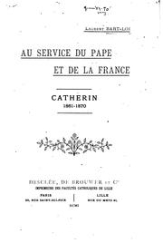 Au service du pape et de la France by Laurent Bart-Loi