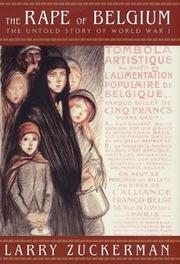 Cover of: The rape of Belgium by Larry Zuckerman