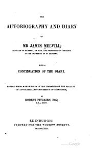 Cover of: The autobiography and diary of Mr. James Melvill, with a continuation of the diary.