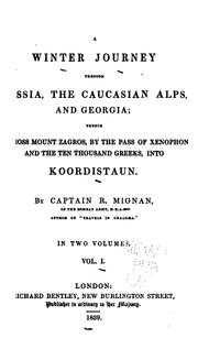 Cover of: winter journey through Russia, the Caucasian Alps, and Georgia: thence across Mount Zagros by the pass of Xenophon and the ten thousand Greeks,into Koordistaun