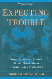Cover of: Expecting Trouble: The Myth of Prenatal Care in America