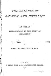 Cover of: The balance of emotion and intellect by Waldstein, Charles Sir