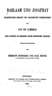 Cover of: Barlaam und Josaphat by französisches gedicht des dreizehnten jahrhunderts von Gui de Cambrai, nebst auszüngen aus mehreren andern romanischen versionen