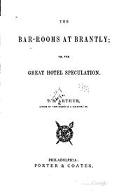 Cover of: bar-rooms at Brantley: or, The great hotel speculation.