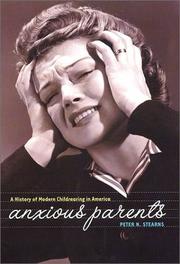 Cover of: Anxious Parents: A History of Modern Childrearing in America