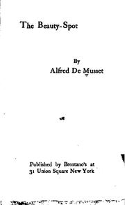 Cover of: The beauty spot by Alfred de Musset