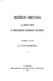 Cover of: Bedřich Smetana a jeho boj o moderní českou hudbu. by Hostinský, Otakar