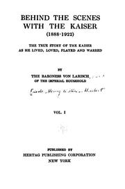 Cover of: Behind the scenes with the Kaiser (1888-1892) by Fischer, Henry W.