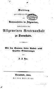 Beitrag zur näheren kenntniss der rentenanstalten im allgemeinen, insbesondere der allgemeinen rentenanstalt zu Darmstadt by J. J. Rau