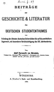 Cover of: Beiträge zur geschichte & literatur des deutschen studententhumes von gründung der ältesten deutschen universitäten bis auf die unmittelbare gegenwart by Adolf Pernwerth von Bärnstein