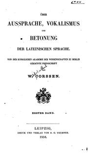 Cover of: Über Aussprache, Vokalismus und Betonung der lateinischen Sprache.: Von der Königlichen Akademie der Wissenschaften zu Berlin gekrönte Preisschrift