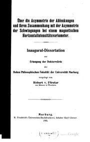 Cover of: Über die asymmetrie der ablenkungen und ihren zusammenhang mit der asymmetrie der schwingungen bei einem magnetischen horizontalintensitätsvariometer ... by Robert von Förster