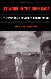 Cover of: At Work in the Iron Cage by Dana Britton, Dana Britton