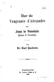 Cover of: Über die Vengeance d'Alexandre von Jean le Venelais <Jehan li Venelais> ... by Karl Sachrow