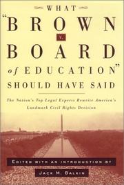 Cover of: What Brown v. Board of Education Should Have Said: The Nation's Top Legal Experts Rewrite America's Landmark Civil Rights Decision