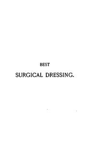 Cover of: The best surgical dressing