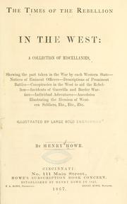 The times of the rebellion in the West by Henry Howe