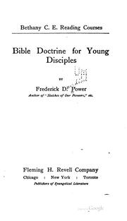 Cover of: Bible doctrine for young disciples by Frederick Dunglison Power