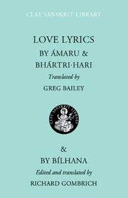 Cover of: Love lyrics by by Amaru [and] Bhartṛhari ; translated by Greg Bailey ; & by Bilhaṇa ; edited and translated by Richard Gombrich.
