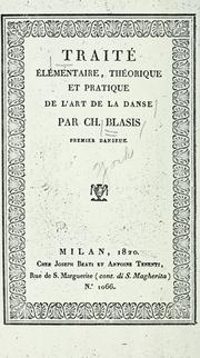 Cover of: Traité élémentaire théorique et pratique  de l'art de la danse