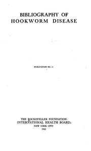 Bibliography of hookworm disease by Rockefeller Foundation. International Health Board