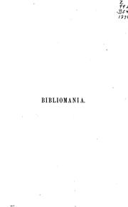 Cover of: Bibliomania; or.: Book-madness