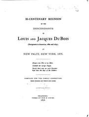 Cover of: Bi-centenary reunion of the descendants of Louis and Jacques Du Bois (emigrants to America, 1660 and 1675), at New Paltz, New York, 1875 ... by William E. Du Bois