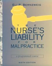 Cover of: The nurse's liability for malpractice by Eli P. Bernzweig, Eli P. Bernzweig