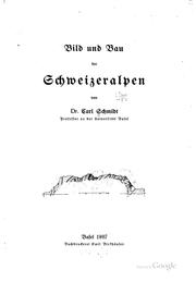 Cover of: Bild und bau der Schweizeralpen von dr. Carl Schmidt