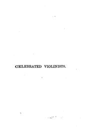 Cover of: Biographical sketches and anecdotes of celebrated violinists. by Thomas Lamb Phipson