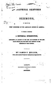 Cover of: Biographical sketches and sermons of some of the first ministers of the Associate Church in America: to which is prefixed a historical introduction, containing an account of the rise and progress of the Associate Church for the first half century of her existence in this country.