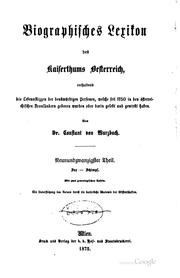 Cover of: Biographisches lexikon des kaiserthums Oesterreich: enthaltend die lebensskizzen der denkwürdigen personen, welche seit 1750 in den österreichischen kronländern geboren wurden oder darin gelebt und gewirkt haben.