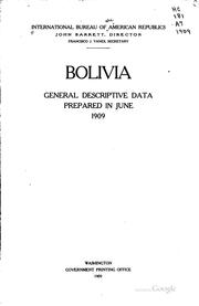 Cover of: Bolivia: general descriptive data prepared in June 1909.