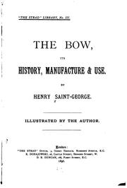 The bow, its history, manufacture & use by Henry Saint-George