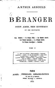 Béranger, ses amis, ses ennemis et ses critiques by Arthur Arnould