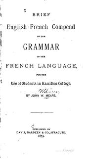 Cover of: Brief English-French compend of the grammar of the French language | John William Mears