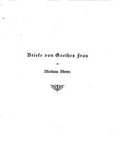 Cover of: Briefe von Goethes frau an Nicolaus Meyer: mit einleitung, facsimiles, einer lebenskizze Nicolaus Meyers und porträts.