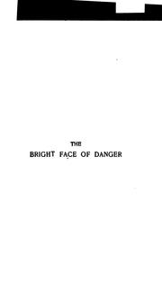 Cover of: The bright face of danger: being an account of some adventures of Henri de Launay, son of the Sieur de la Tournoire