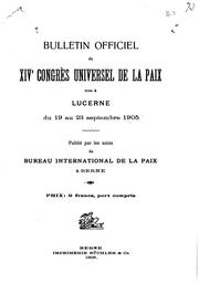 Cover of: Bulletin officiel du XIVe Congrès universel de la paix by Universal Peace Congress (14th 1905 Lucerne)