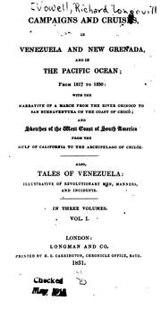 Campaigns and cruises, in Venezuela and New Grenada, and in the Pacific ocean by Richard Longeville Vowell