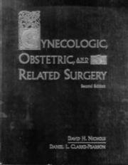 Cover of: Gynecologic, Obstetric, and Related Surgery (Gynecologic & Obstetric Surgery (Nichols)) by David H. Nichols, Daniel L. Clarke-Pearson