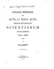 Cover of: Catalogue méthodique des Acta et Nova acta Regiæ societatis scientiarum upsaliensis, 1744-1889. by K. Vetenskaps-societeten i Uppsala