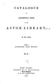 Cover of: Catalogue or alphabetical index of the Astor library. by Astor Library, New York