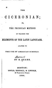 Cover of: Ciceronian: or, The Prussian method of teaching the elements of the Latin language.