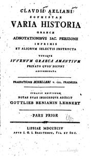 Cover of: Clavdii Aeliani ... Varia historia, graece adnotationibvs lae.: Perizonii in primis et aliorvm selectis instrveta ...