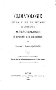 Cover of: Climatologie de la ville de Fécamp, ses rapports avec la météorologie du Département de la Seine-Inféricure. by Marchand, Charles.