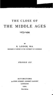 The close of the Middle Ages, 1273-1494 by Lodge, Richard Sir